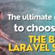 The ultimate guide to choosing the best Laravel site